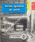 Book cover of Glasgow by Tram / More Glasgow by Tram / Round Glasgow by Tram by STEWART, Ian G. 